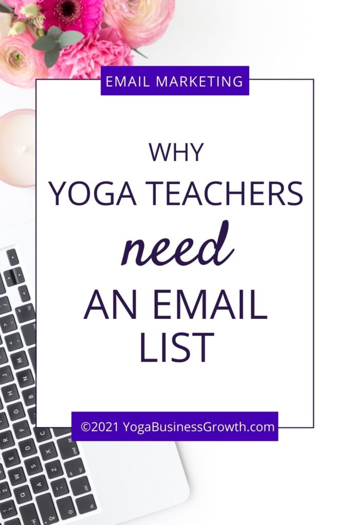 Flat lay of a keyboard and flowers and title Why yoga teachers need an email list