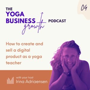 004 how to create and sell a digital product as a yoga teacher